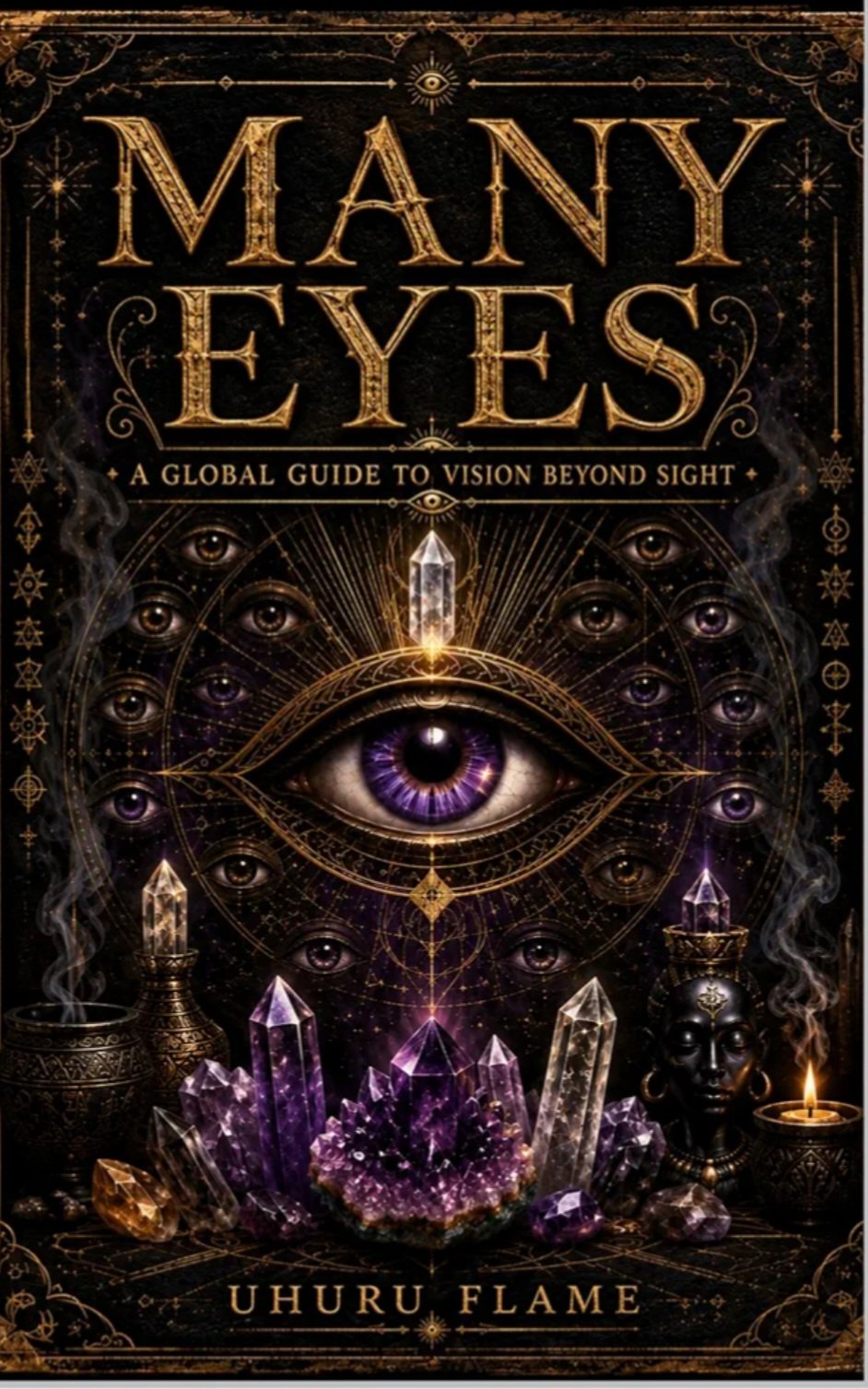 Many Eyes: A Global Guide to Vision Beyond Sight by Uhuru Flame
